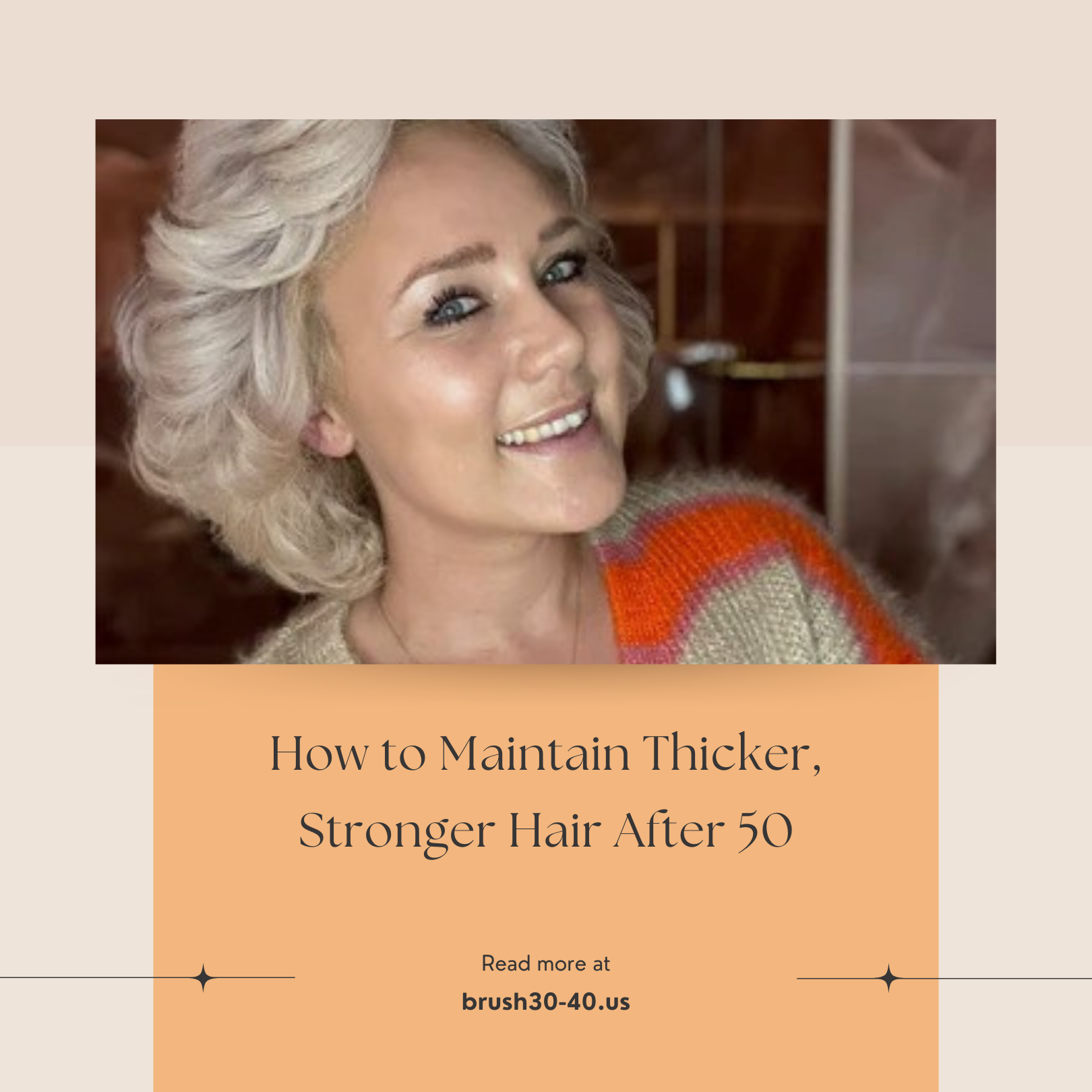 How to Maintain Thicker, Stronger Hair After 50